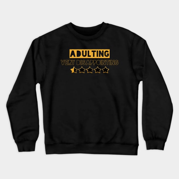 Adulting Very Disappointing Crewneck Sweatshirt by Choc7.YT